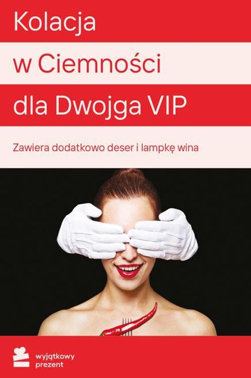 WYJĄTKOWY PREZENT Dine In The Dark VIP